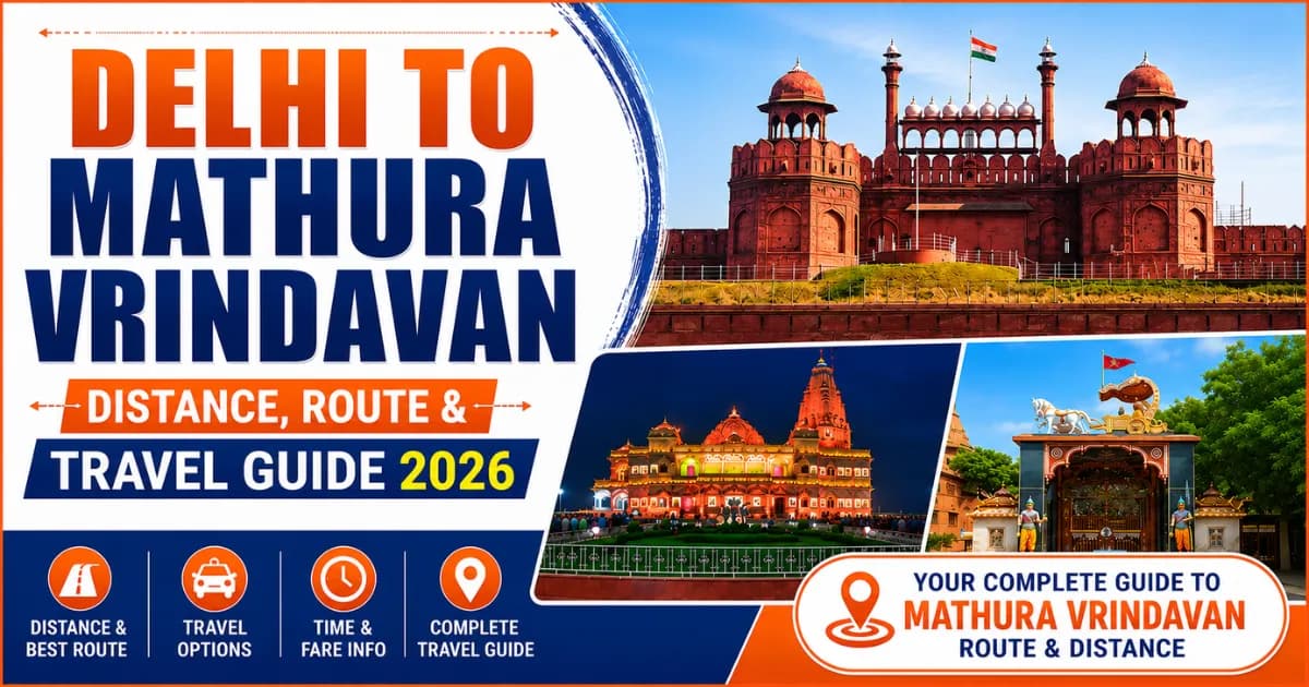 Delhi to Mathura Vrindavan Distance, Route & Travel Guide 2026 — Mathura Vrindavan — Experience My India