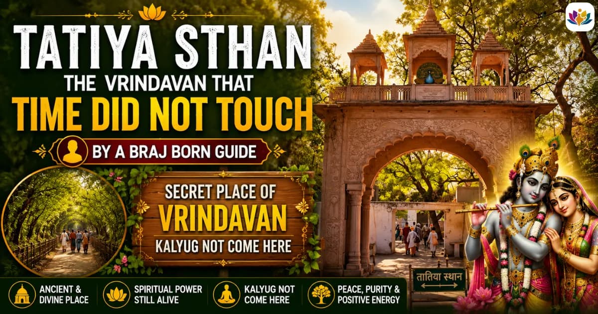 Tatiya Sthan: The Vrindavan That Time Did Not Touch, by a Braj Born Guide — Mathura Vrindavan — Experience My India