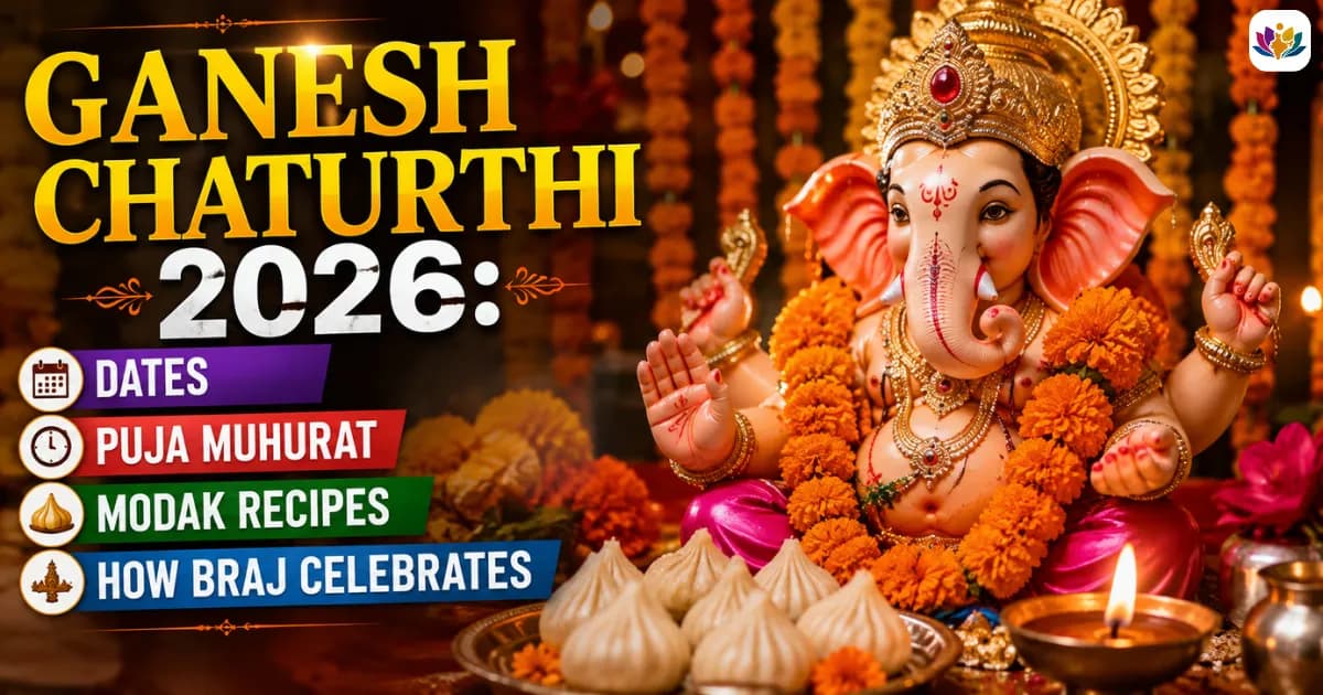 Ganesh Chaturthi 2026: Dates, Puja Muhurat, Modak Recipes and How Braj Celebrates — Mathura Vrindavan — Experience My India