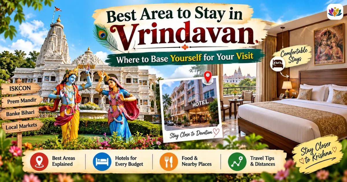 Best Area to Stay in Vrindavan: Where to Base Yourself for Your Visit — Mathura Vrindavan — Experience My India