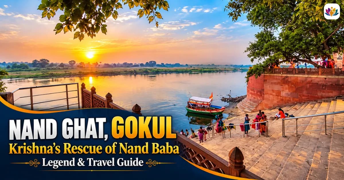 Nand Ghat, Gokul: The Yamuna Bank Where Krishna Rescued Nand Baba, Its Legend and How to Reach — Mathura Vrindavan — Experience My India